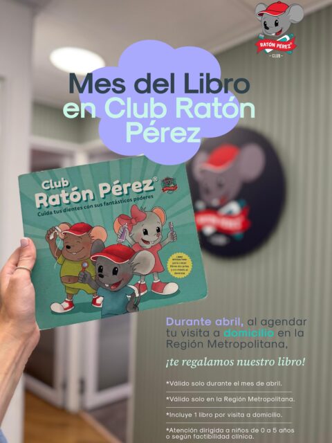 Mes del libro en Club Ratón Pérez 📖🐭  Este mes celebramos los libros, la imaginación… y las sonrisas que comienzan desde pequeños 🩵  Si agendas una visita odontopediátrica a domicilio durante abril en la Región Metropolitana, te llevas de regalo nuestro libro del Club Ratón Pérez 📚  Porque sabemos que las primeras experiencias marcan la diferencia, creamos una atención cercana, entretenida y llena de confianza… ¡directo en tu casa! 🏡  Haz de su primera visita al dentista un momento especial 💫
Agenda hoy y vive la experiencia Club Ratón Pérez 🙌🏼  🔎 Condiciones:  • Promoción válida solo durante el mes de abril.
• Exclusiva para la Región Metropolitana.
• Aplica únicamente para visitas a domicilio agendadas en abril.
• Se entrega 1 libro por visita realizada.
• En caso de atender a más de un niño en la misma visita, se entregará un solo libro.
• Beneficio válido hasta agotar stock.
• Sujeto a disponibilidad de la dentista y factibilidad de traslado.
• Pensado principalmente para niños de 0 a 5 años o según evaluación clínica.
• En caso de suspensión por enfermedad o fuerza mayor, la visita podrá reagendarse dentro de 1 mes manteniendo el beneficio.