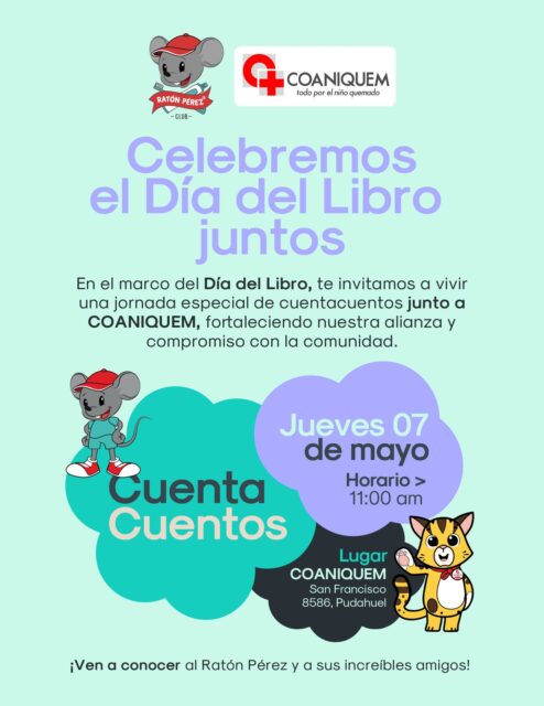 Sigamos celebrando el día del libro juntos ✨  En el marco del día del libro, en Club Ratón Pérez queremos invitarte a vivir una jornada mágica llena de historias, sonrisas y aprendizaje 📚💫  Tendremos un especial de cuentacuentos junto a COANIQUEM, fortaleciendo nuestra alianza y compromiso con la comunidad.  # Ven a conocer al Ratón Pérez y a sus increíbles amigos, en una experiencia pensada para disfrutar y soñar en grande 🐭  📖 Cuentacuentos
🗓 Jueves 07 de mayo
⏰ 11:00 hrs
📍 San Francisco 8586, Pudahuel  ¡Te esperamos para celebrar juntos el poder de los libros! ✨📚